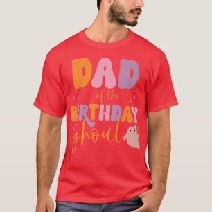 Mens Dad of the Birthday Ghoul Cute Ghost Hallowee T-Shirt