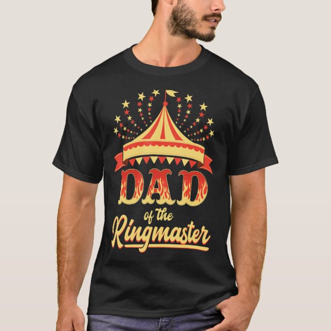 Mens Dad Of The Ringmaster I Circus Themed Birthda T-Shirt (Front)