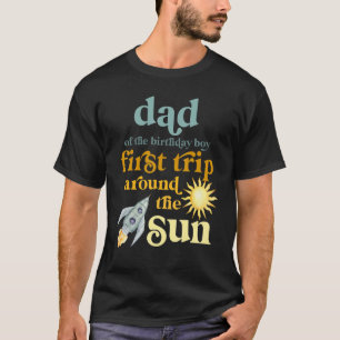 Mens Dad Outer Space 1st Birthday First Trip Aroun T-Shirt