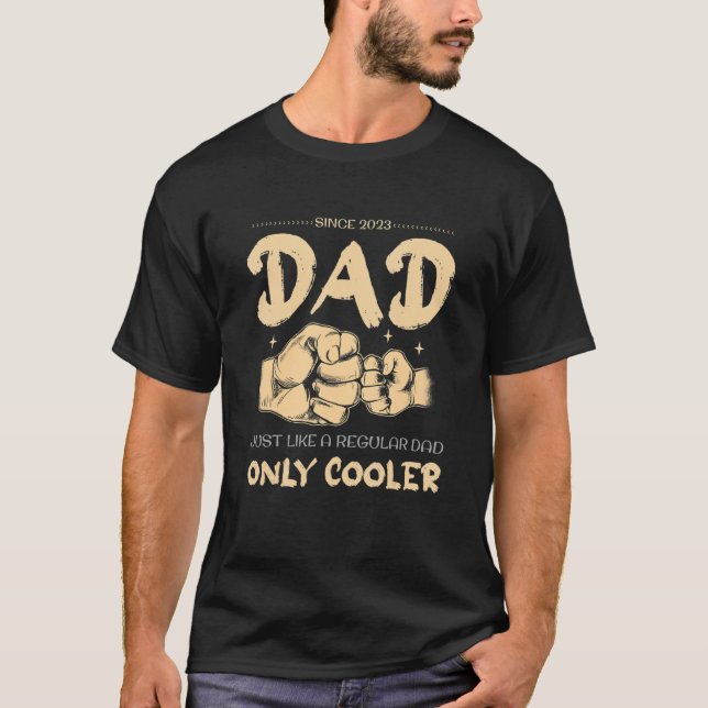 Mens Dad since 2023 - Just like a regular Dad, onl T-Shirt (Front)