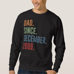Mens Dad Since December 2009 Sweatshirt