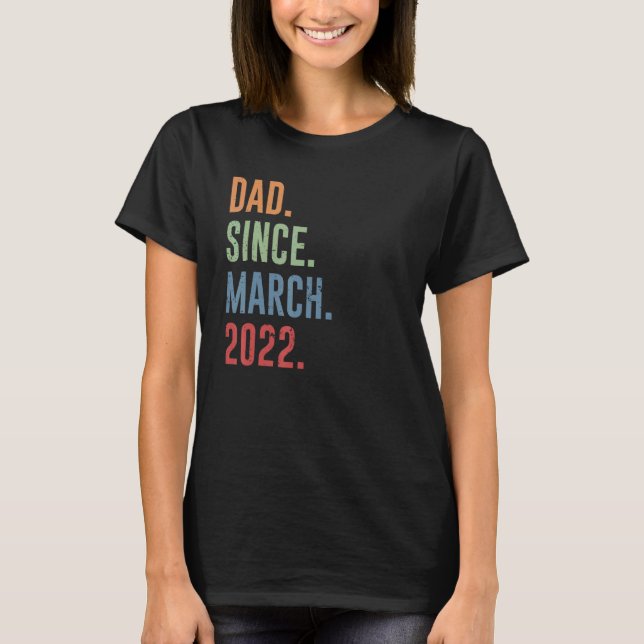 Mens Dad Since March 2022 T-Shirt (Front)