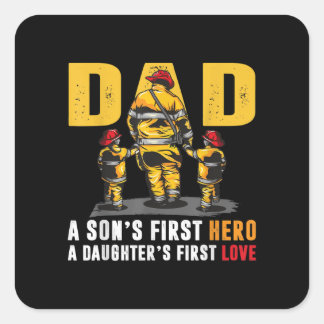 Mens Dad Sons First Hero Daughters First Love Fire Square Sticker