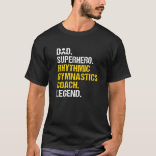 Mens Dad Superhero Rhythmic Gymnastics Coach Funny T-Shirt