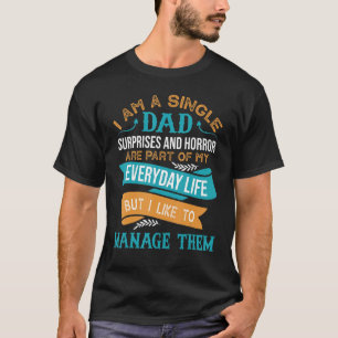 Mens Dad Surprises And Horror single dad Happy T-Shirt