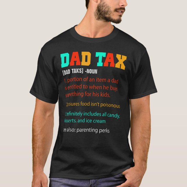 Mens Dad Tax  Dad Tax Definition Father s Day T-Shirt (Front)