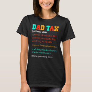Mens Dad Tax  Dad Tax Definition Father s Day T-Shirt