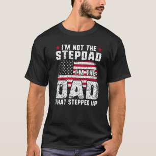 Mens Dad That Stepped Up Stepdad USA Flag Stepfath T-Shirt