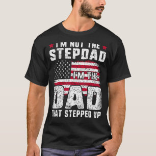 Mens Dad That Stepped Up Stepdad USA Flag Stepfath T-Shirt
