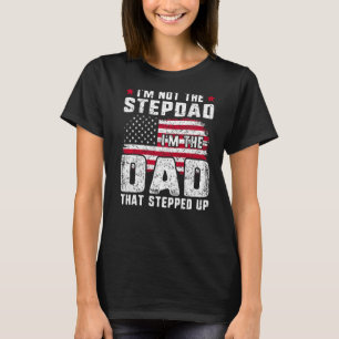 Mens Dad That Stepped Up Stepdad USA Flag Stepfath T-Shirt