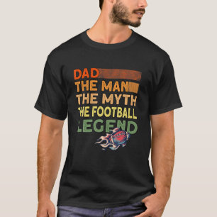 Mens Dad The Football Legend - Funny Dad American T-Shirt