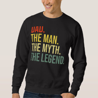 Mens Dad The Man The Myth The Legend Best Fathers  Sweatshirt