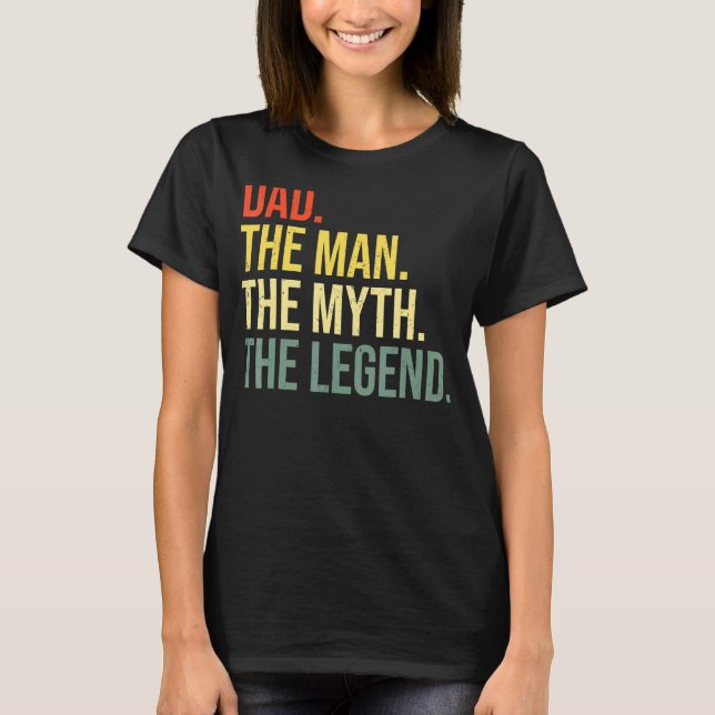 Mens Dad The Man The Myth The Legend Best Fathers  T-Shirt (Front)