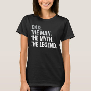 Mens Dad The Man The Myth The Legend Family Father T-Shirt