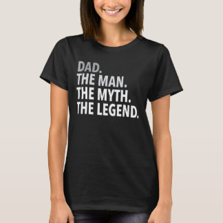 Mens Dad The Man The Myth The Legend Family Father T-Shirt