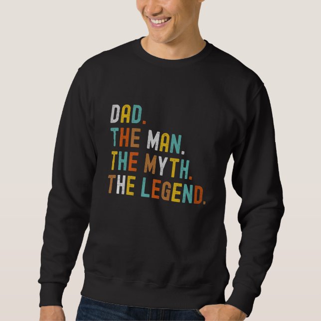 Mens Dad The Man The Myth The Legend Father's Day  Sweatshirt (Front)