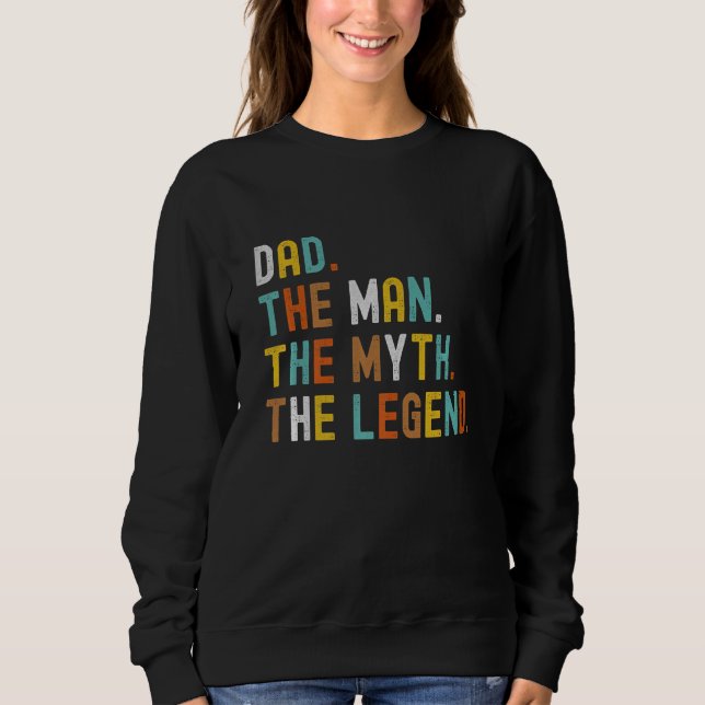 Mens Dad The Man The Myth The Legend Father's Day  Sweatshirt (Front)