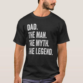 Mens Dad The Man The Myth The Legend  Father's Day T-Shirt