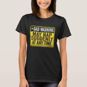 Mens Dad Warning May Nap Suddenly At Any Time Vint T-Shirt