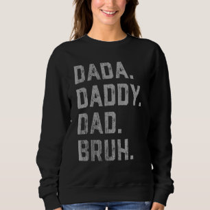 Mens Dada Daddy Dad Bruh Father And Kids Boy Girl Sweatshirt
