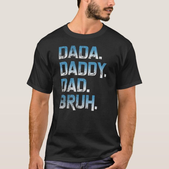 Mens Dada Daddy Dad Bruh Father And Kids Funny T-Shirt (Front)
