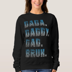 Mens Dada Daddy Dad Bruh Father And Kids Girl Boy Sweatshirt