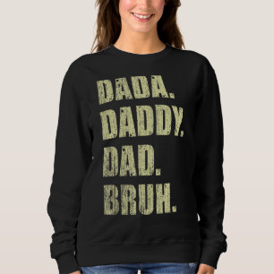 Mens Dada Daddy Dad Bruh Father And Kids  Girl Boy Sweatshirt