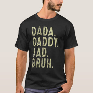 Mens Dada Daddy Dad Bruh Father And Kids  Girl Boy T-Shirt