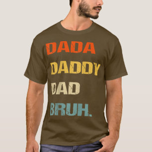 Mens Dada Daddy Dad Bruh, Funny Fathers Day Dada D T-Shirt