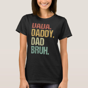 Mens Dada Daddy Dad Bruh Who Loves From Son Boys F T-Shirt