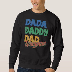 Mens Dada Daddy Dad Wingman Sweatshirt