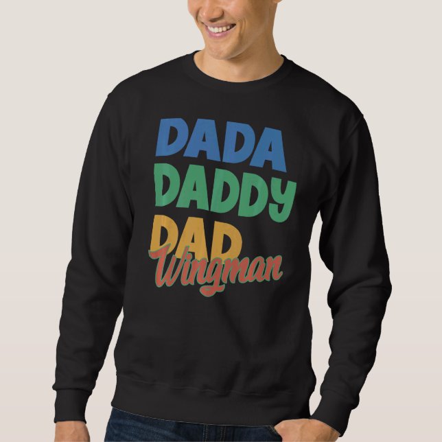 Mens  Dada Daddy Dad Wingman Sweatshirt (Front)