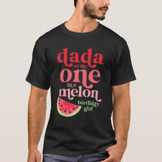 Mens Dada of the One In A Melon Birthday Girl Wate T-Shirt