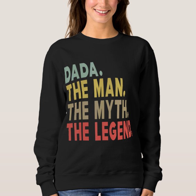 Mens Dada The Man The Myth The Legend Dad Papa Fat Sweatshirt (Front)
