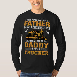 Mens Daddy And A Trucker Quote Semi Truck Driver M T-Shirt