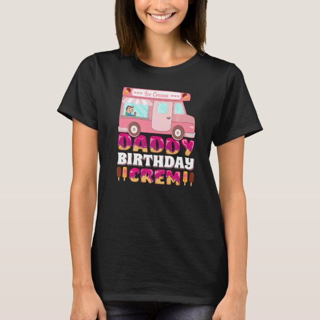 Mens Daddy Birthday Crew Ice Cream Truck Daddy Fat T-Shirt (Front)