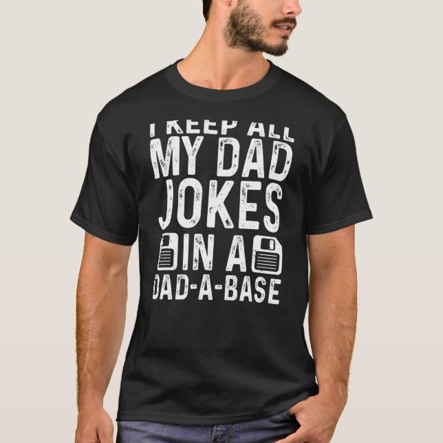 Mens Daddy  Dad Jokes Dad A Base Database Fathers  T-Shirt (Front)
