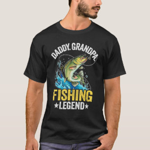 Mens Daddy Grandpa Fishing Legend Fisherman Dad Fi T-Shirt