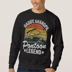 Mens Daddy Grandpa Pontoon Legend Dad Pontoon Capt Sweatshirt