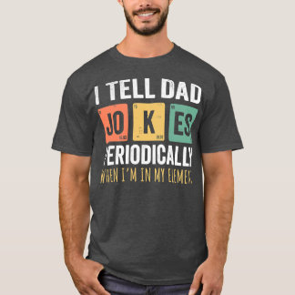 Mens Daddy I Tell Dad Jokes Periodically Dad T-Shirt
