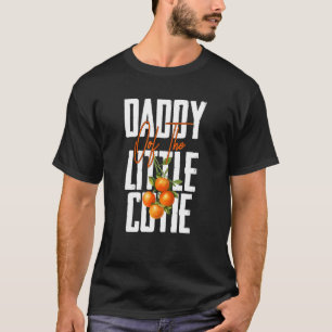 Mens Daddy Little Cutie Baby Shower Orange 1st Bir T-Shirt