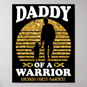 Mens Daddy Of A Warrior Childhood Cancer Awareness Poster