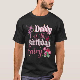 Mens Daddy Of The Birthday Fairy Princess Girl Mus T-Shirt