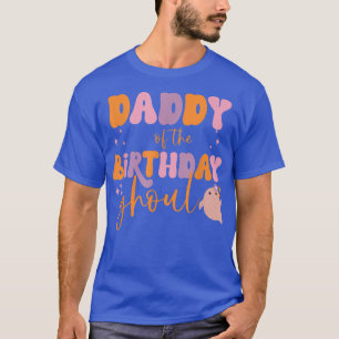 Mens Daddy of the Birthday Ghoul Ghost Halloween F T-Shirt