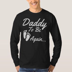 Mens Daddy To Be Again Soon To Be Dad  For New Dad T-Shirt