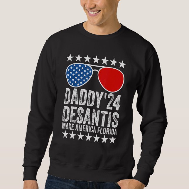 Mens Daddys 24 Desantis Make America Florida Usa F Sweatshirt (Front)