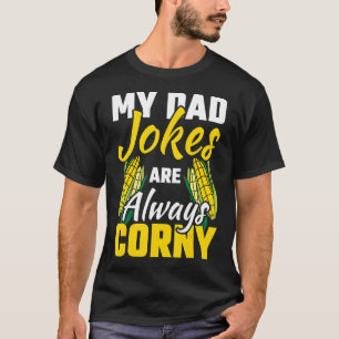 Mens Dads Jokes My Dad Jokes Are Always Corny Fat T-Shirt