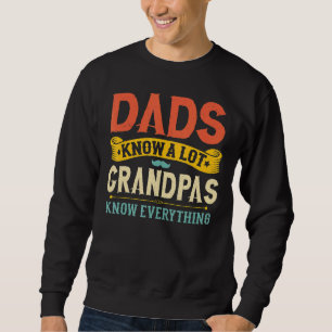 Mens Dads Know A Lot Grandpas Know Everything Fa Sweatshirt