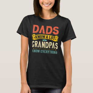 Mens Dads Know A Lot Grandpas Know Everything   Fa T-Shirt