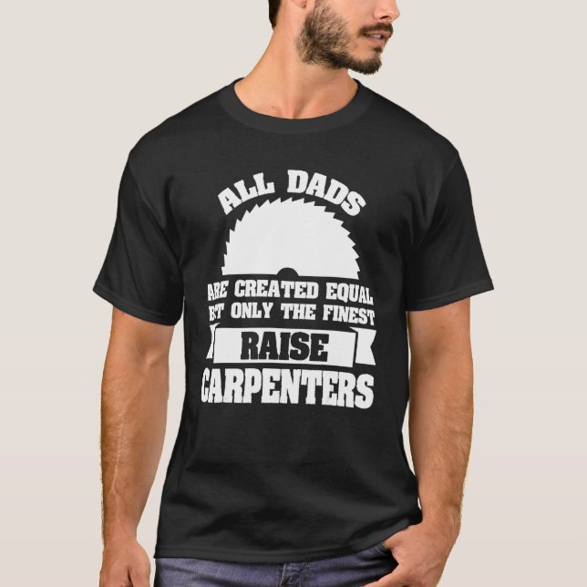 Mens Dads Raise Carpenters Carpenter Dad T-Shirt (Front)